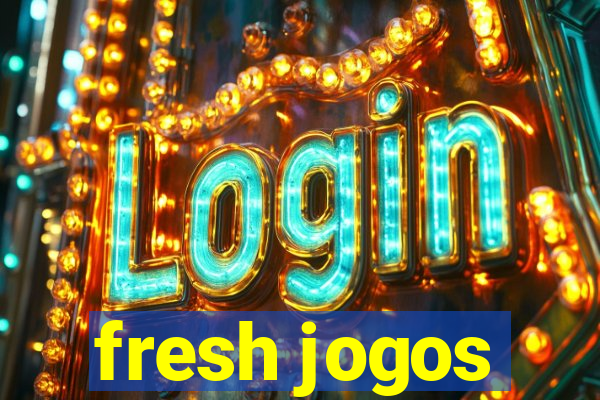 fresh jogos
